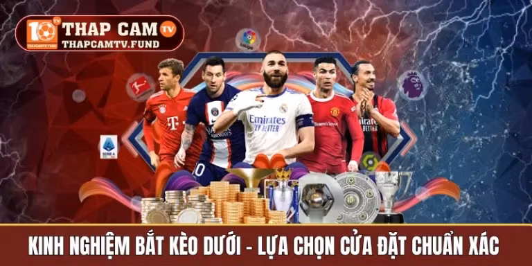 Kinh nghiệm bắt kèo dưới